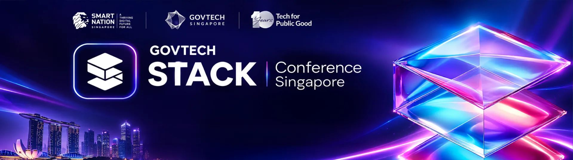 GovTech STACK Conference Singapore. Smart Nation, GovTech Singapore, 10 years of Tech for Public Good
